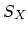 $ S_X$