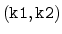 $ (\mathtt{k1},\mathtt{k2})$