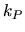 $k_{P}$