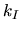 $k_{I}$