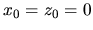 $x_{0}=z_{0}=0$