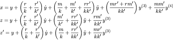 \begin{displaymath}
\begin{array}{l}
\displaystyle x= y+\left( \frac{r}{k}+ \fra...
...r'}{kk'} \right)
\ddot{y} +
\frac{mr'}{kk'} y^{(3)}
\end{array}\end{displaymath}