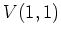 $ V(1,1)$