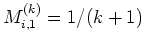 $ M^{(k)}_{i,1} = 1/(k+1)$