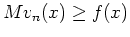 $ Mv_n(x) \ge f(x)$