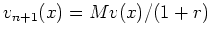 $ v_{n+1}(x)= Mv(x)/(1+r)$