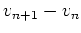 $ v_{n+1}-v_{n}$