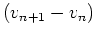 $ (v_{n+1}-v_{n})$
