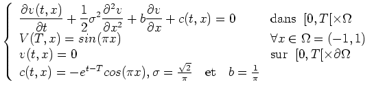 $\displaystyle \left\{ \begin{array}{ll} {\displaystyle \frac{\partial v(t,x)}{ ...
...= \frac{\sqrt{2}}{\pi} \quad\mbox{et}\quad b = \frac{1}{\pi} \end{array}\right.$