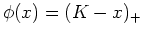$ \phi(x)= (K-x)_{+}$