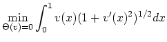 $\displaystyle \min_{ \Theta(v)=0} \int_{0}^{1} v(x) (1+ v'(x)^2 )^{1/2} dx$