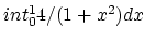 $ int_0^1 4/(1+x^2) dx $