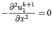 $\displaystyle -\frac{\partial^2 u_1^{k+1}}{\partial x^2} = 0$