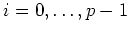 $ i=0,\ldots,p-1$