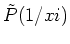 $ \tilde{P}(1/xi)$