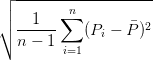   -------------------
┌│        n
│∘ ---1--∑         ¯ 2
  n −  1    (Pi − P )
         i=1